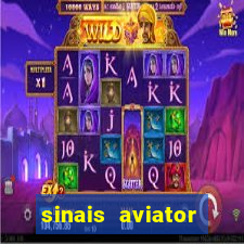 sinais aviator esporte da sorte